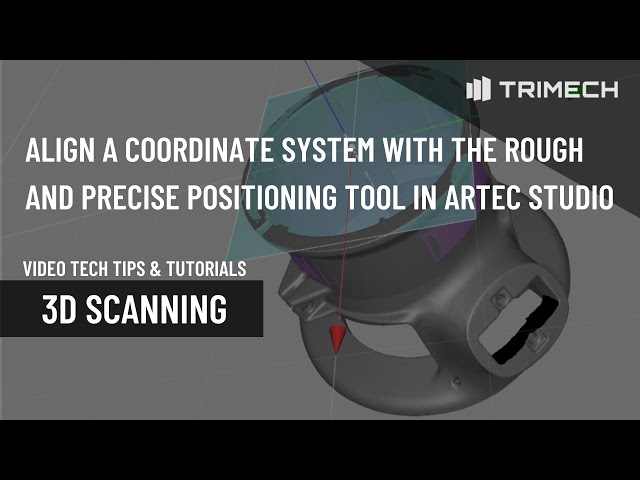 Align a Coordinate System With the Rough and Precise Positioning Tool in Artec Studio