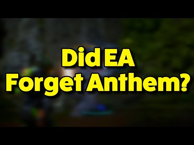 Did EA Forget About Anthem?