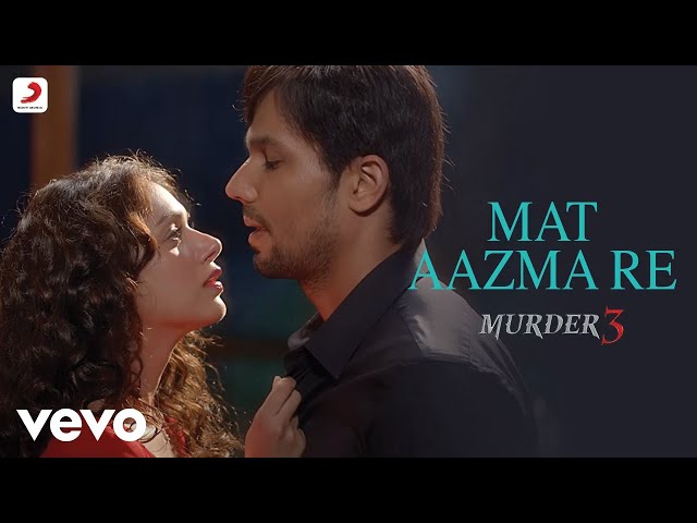Pritam - Mat Aazma Re Full Video|Murder 3|Randeep Hooda|Aditi Rao|KK|Sayeed Quadri