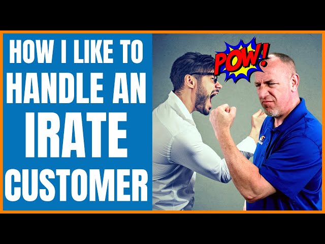 How To Handle An Irate Customer 😠
