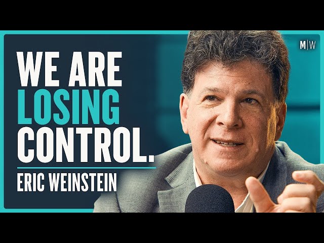 Eric Weinstein - Why Does The Modern World Make No Sense? (4K)