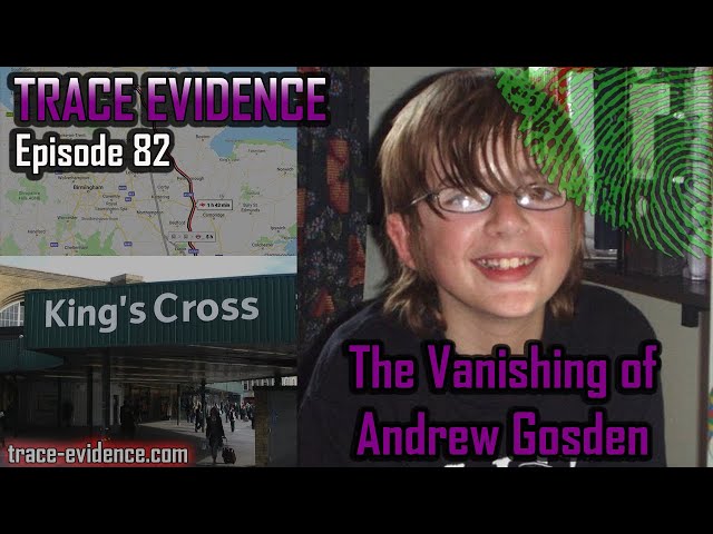 The Vanishing of Andrew Gosden - Trace Evidence