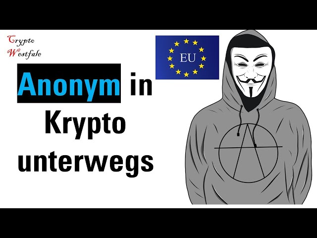 So bist du Anonym in Krypto unterwegs - Trotz EU Regeln!