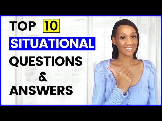 10 SITUATIONAL Interview Questions and Answers (STAR Method included)