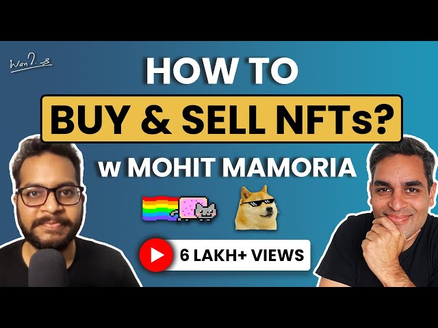NFTs: How to buy and sell - Complete Guide w/ @MohitMamoria | Ankur Warikoo