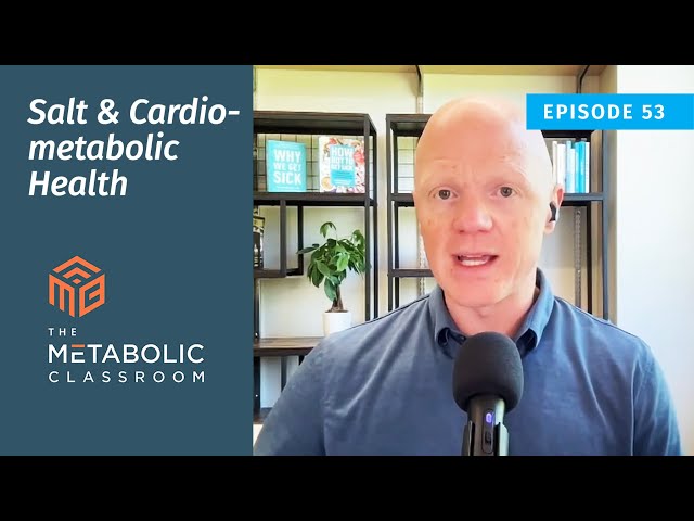 Salt and Cardiometabolic Health with Dr. Ben Bikman