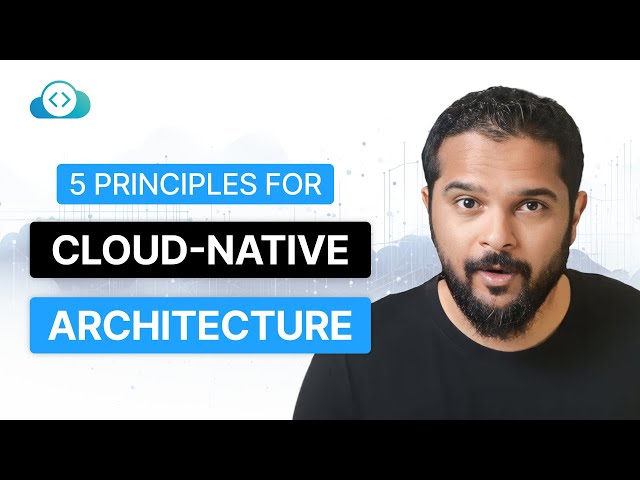 5 Key Principles for Cloud-Native Architecture | KodeKloud