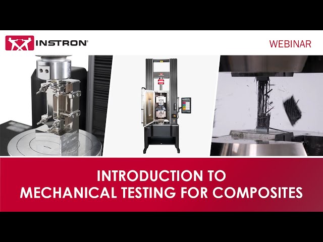 Introduction to Mechanical Testing for Composites Webinar