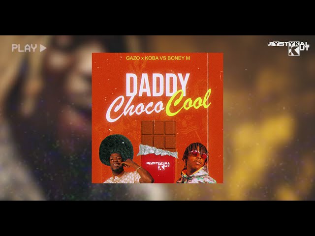 Gazo x Koba VS Boney M - Daddy ChocoCool [ Mystykal Kut mashup ] 🍫
