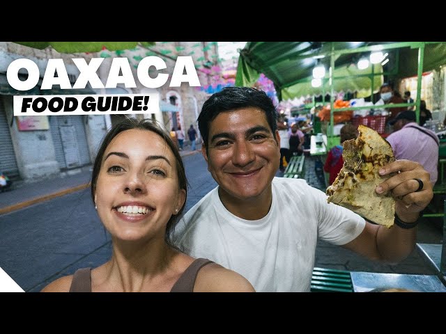 Oaxaca FOOD GUIDE - 13 Dishes You HAVE to Try in Oaxaca Mexico! 🍽
