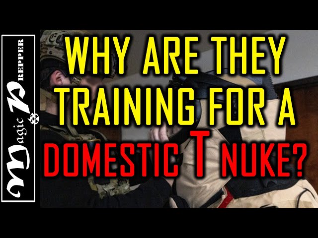 Why Are They Training For a Domestic Nuclear Threat? Retaliation Coming