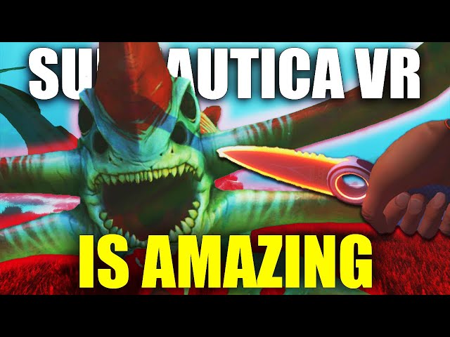 Subnautica VR Is AMAZING!!