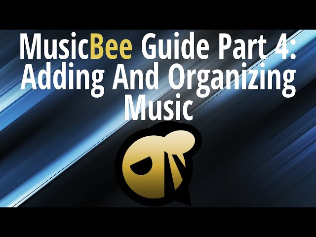 MusicBee Guide Part 4: Adding and Organizing Music