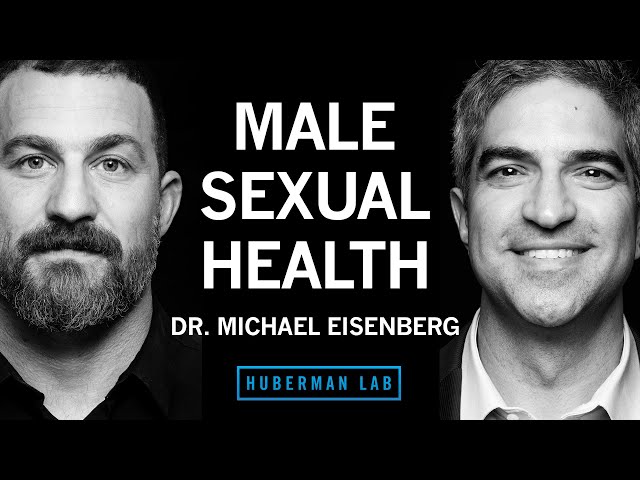 Dr. Michael Eisenberg: Improving Male Sexual Health, Function & Fertility