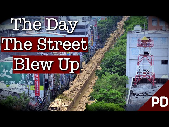 Multiple Streets Blowup At the Same Time | The Kaohsiung Explosions