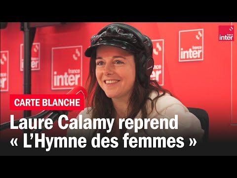 Laure Calamy chante "L'hymne des femmes" - La carte blanche
