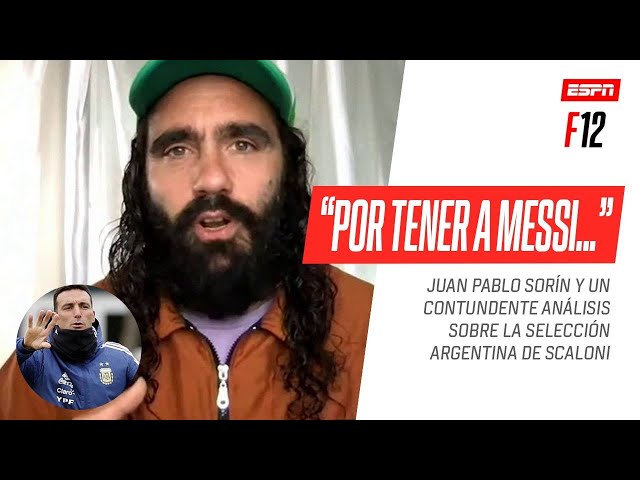 "Por tener a #Messi no somos candidatos": el contundente análisis de #Sorín sobre #Argentina