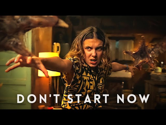 Don't Start Now | Eleven (Stranger Things)