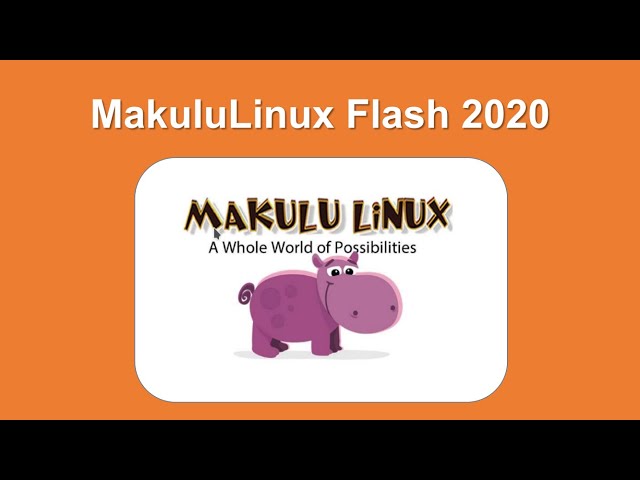 MakuluLinux Flash 2020 - Early Look