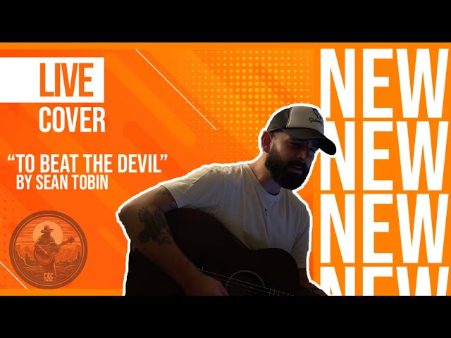 "To Beat The Devil" - Live Cover by "Sean Tobin"
