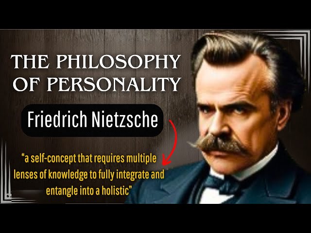 THE PHILOSOPHY OF PERSONALITY - Friedrich Nietzsche