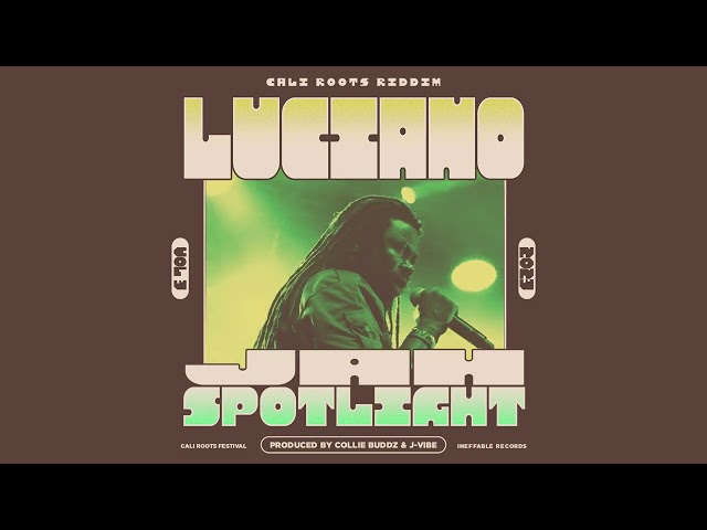 Luciano - Jah Spotlight | Cali Roots Riddim 2023 | Prod. Collie Buddz (Official Audio)