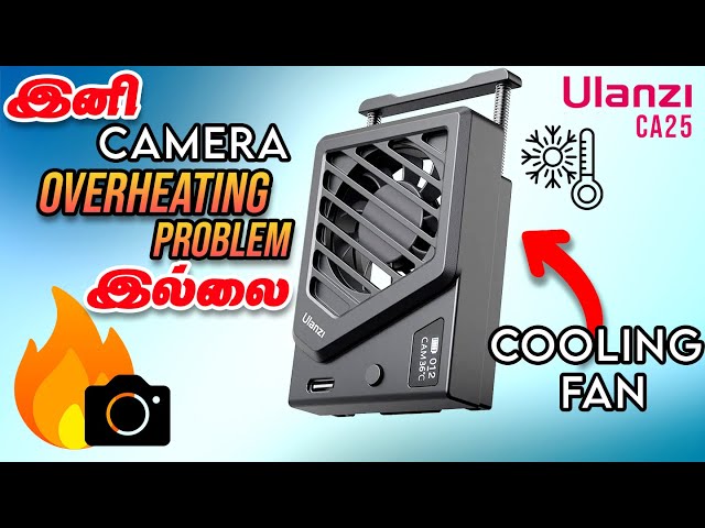 Cooling Fan for Camera overheating Problem | Sony Canon Nikon | Ulanzi CA25 | MIRRORME STUDIO TAMIL