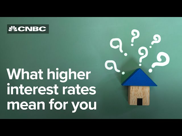 What do higher interest rates mean for you?