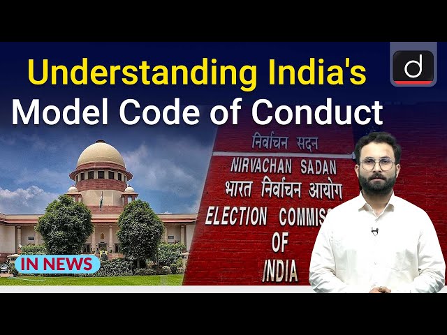 Understanding India's Model Code of Conduct | In News | Drishti IAS English