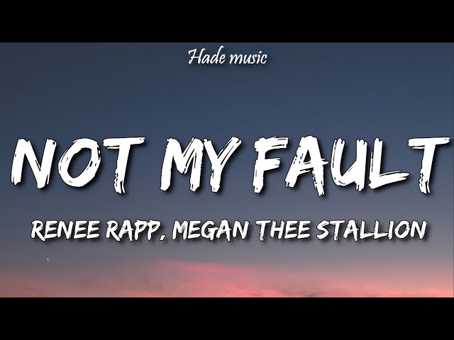Reneé Rapp - Not My Fault (Lyrics) ft. Megan Thee Stallion