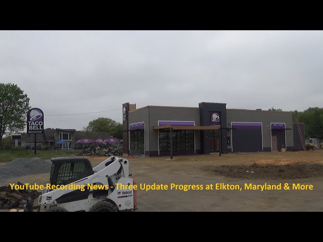 YouTube Recording News - Three Update Progress at Elkton, Maryland & More