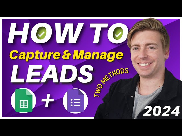 How to Capture & Manage Leads with Google Forms + Sheets Two Methods