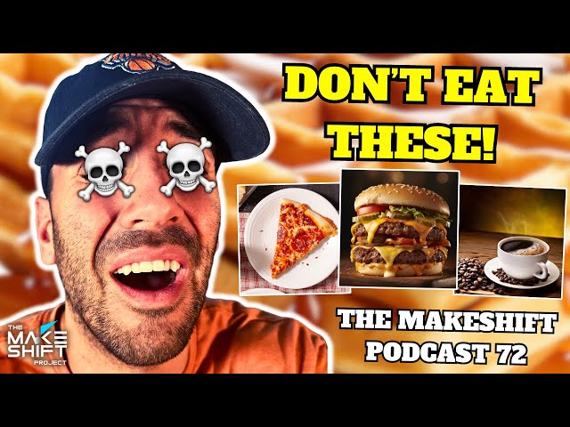 These FOODS Can KILL YOU! 🍫 The Makeshift Podcast 72 ☠️