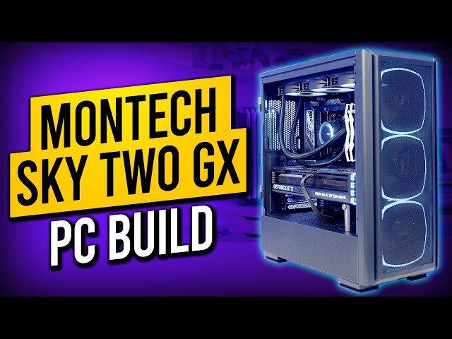 Montech Sky Two GX Build