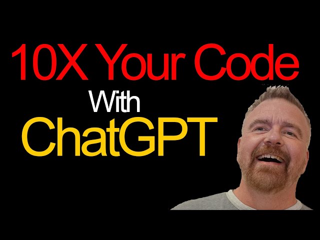 10X Your Code with ChatGPT:  How to Use it Effectively