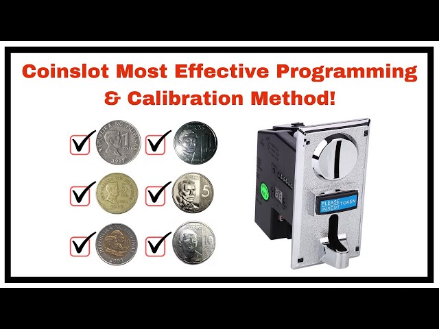 Here's How to Reprogram and Calibrate Coinslot for Old and New Coins 2019