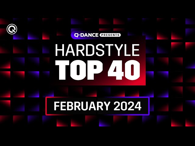 Q-dance Presents: The Hardstyle Top 40 | February 2024
