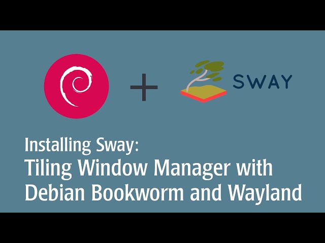 Sway Installation on Debian Bookworm