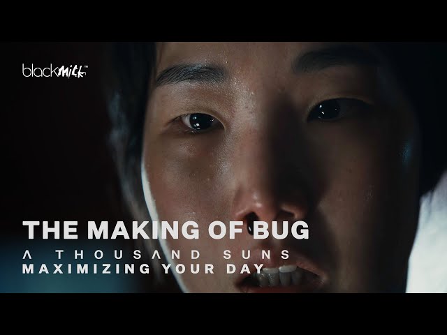 Maximizing Your Day - The Making of Bug