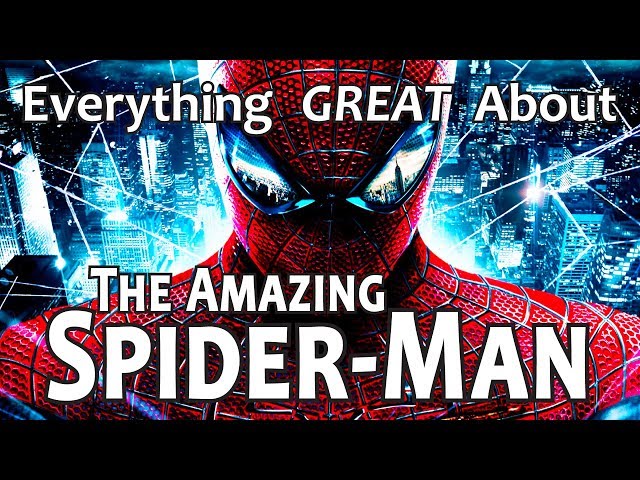 Everything GREAT About The Amazing Spider-Man! (2012)