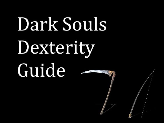 Dark Souls: Dexterity Guide