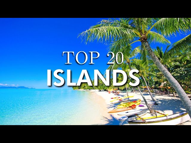 Top 20 Most Beautiful Islands on Earth
