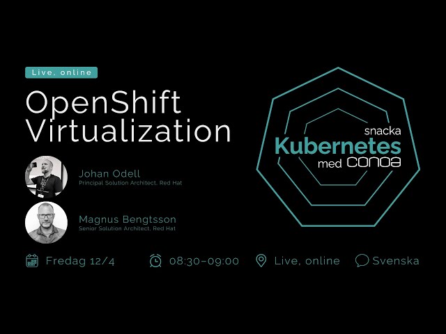 OpenShift Virtualization – Snacka Kubernetes med Conoa