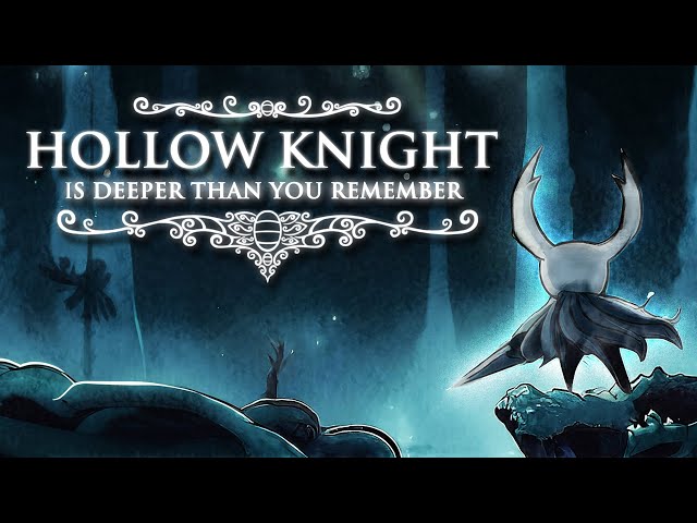 Hollow Knight Was Deeper Than You Remember