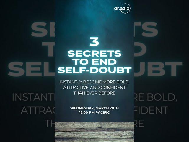 End Self-Doubt Now (upcoming Masterclass!)