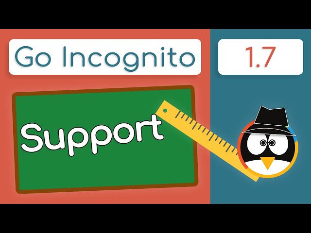 Supporting Go Incognito 💖 | Go Incognito 1.7