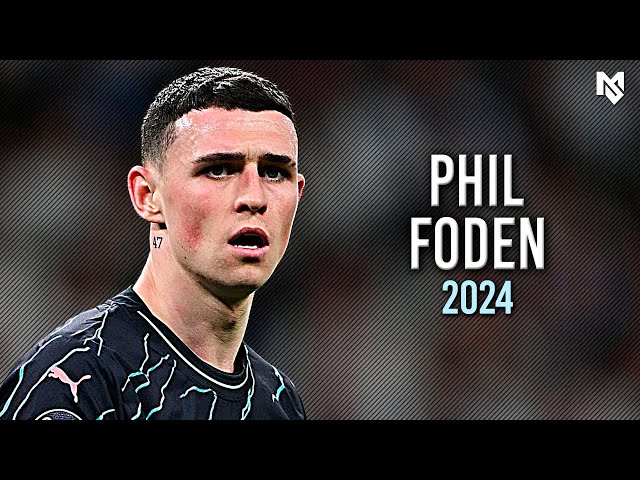The Brilliance of Phil Foden 2024