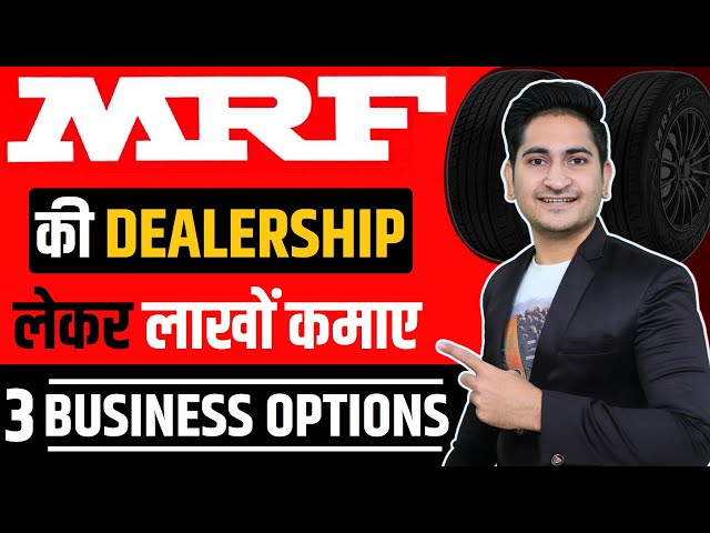 MRF Tyres Franchise Business Opportunities in India, mrf tyre dealership, Tyre business idea 2021