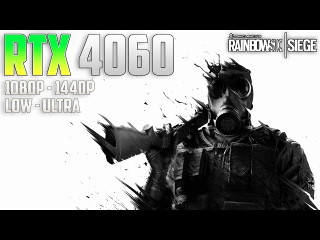 RTX 4060 Tom Clancys Rainbow Six Siege | 1080p - 1440p | Low - Ultra