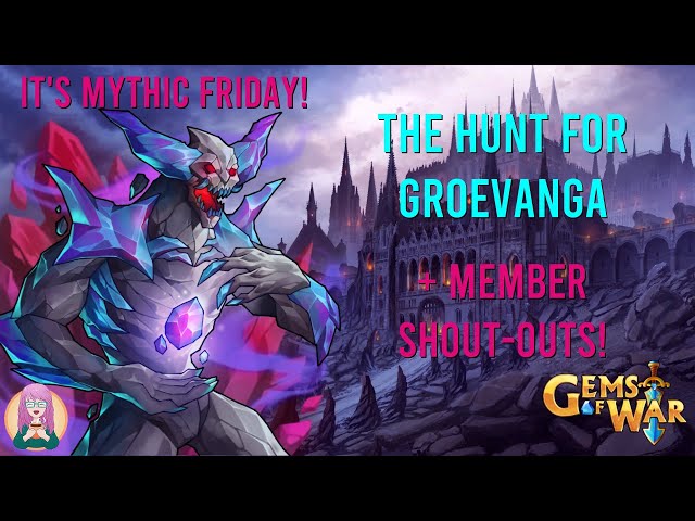 Gems of War Mythic Friday! The Hunt for Groevanga + Member Shout-Outs